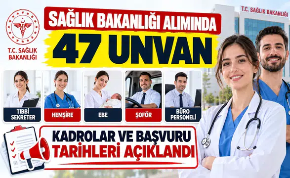 Sağlık Bakanlığı Alımında 47 Unvan: Tıbbi Sekreter, Hemşire, Ebe, Şoför ve Büro Personeli Kadroları