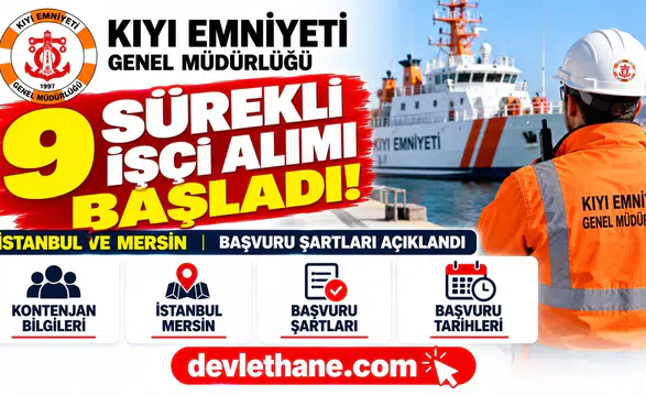 Kıyı Emniyeti 9 Sürekli İşçi Alımı Başladı! İstanbul ve Mersin İçin Başvuru Şartları Açıklandı