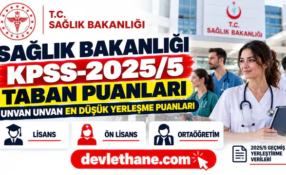 Sağlık Bakanlığı KPSS-2025/5 taban puanları: Unvan unvan en düşük yerleşme puanları