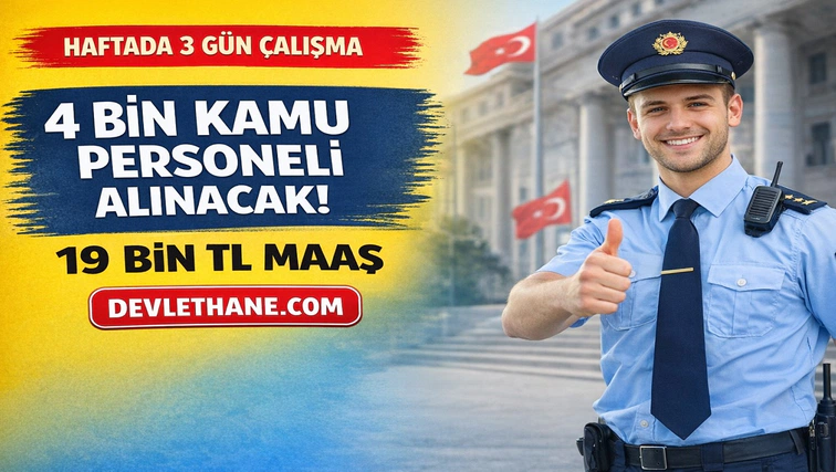 Haftada 3 Gün Çalışma İmkânı: Kamuya 4 Bin Personel Alımı Başladı! 19 Bin TL’ye Kadar Maaş Verilecek