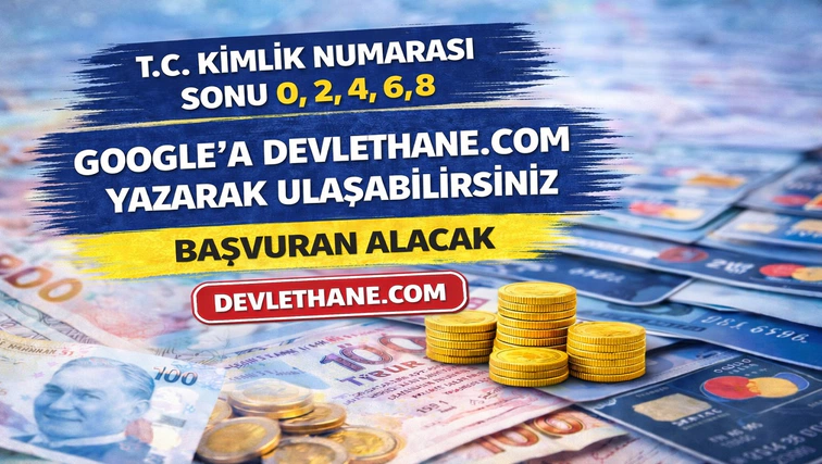Kimlik Numarası Sonu 0, 2, 4, 6 ve 8 Olanlara Duyuruldu! Başvurular Başladı