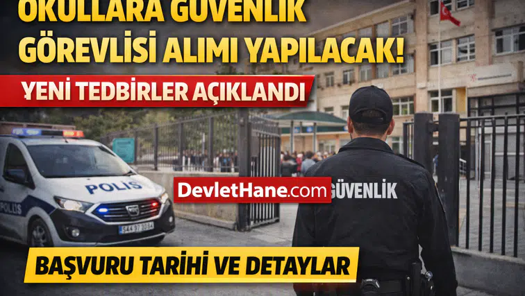 Okullara Güvenlik Görevlisi Alımı Yapılacak! Yeni Tedbirler Açıklandı