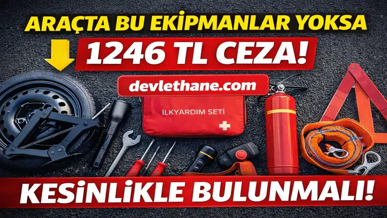 Araçta Bu Ekipmanlar Yoksa Ceza Var! 1246 TL Yaptırım Uygulanacak