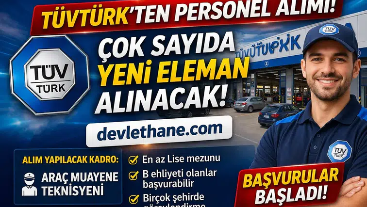 TÜVTÜRK Personel Alımı: Başvuru Şartları, Kadrolar ve Detaylar Açıklandı