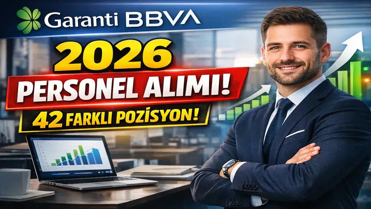 Garanti BBVA 2026 Personel Alımı Başladı! 52 İlan ile 42 Farklı Pozisyonda Büyük Fırsat