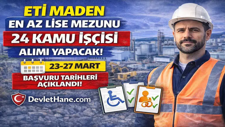 Eti Maden En Az Lise Mezunu 24 Kamu İşçisi Alımı Yapacak! Başvuru Tarihleri Açıklandı