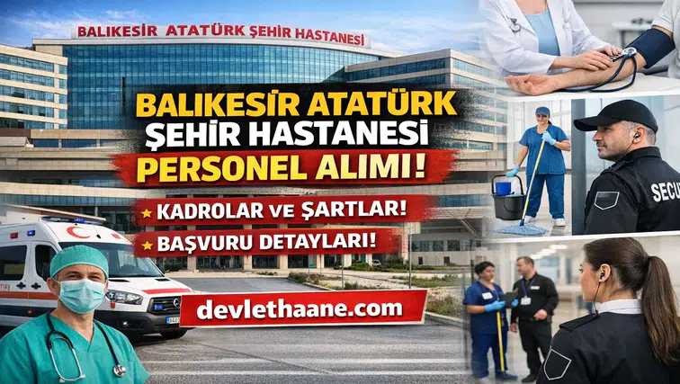 Balıkesir Atatürk Şehir Hastanesi Personel Alımı 2026: Kadrolar, Başvuru Şartları ve Tüm Süreç Detayları