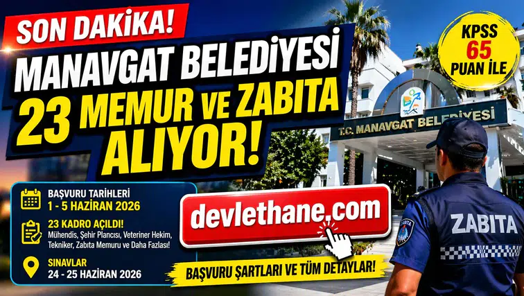 Manavgat Belediyesi 23 Memur ve Zabıta Alımı Yapacak! KPSS 65 Şartıyla Başvurular Başlıyor