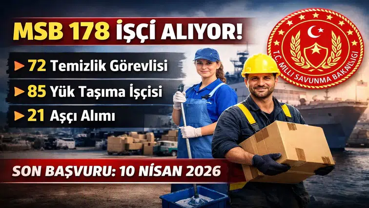 MSB 178 İşçi Alımı Başladı: Başvurular 10 Nisan’da Sona Eriyor