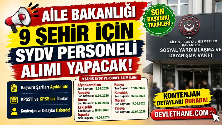 SYDV Personel Alımı 2026: Aile Bakanlığı 9 İlde Yeni Kadrolar Açtı! Başvuru Şartları ve Tarihler Netleşti