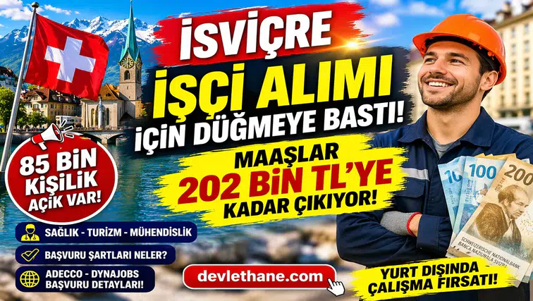 İsviçre İşçi Alımı İçin Harekete Geçti! Maaşlar 202 Bin TL’ye Kadar Yükseliyor, 85 Bin Açık Var