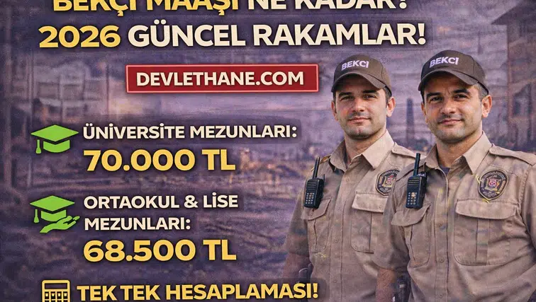 Bekçi Maaşı Ne Kadar? 2026 Güncel Maaşlar, Eğitim Durumuna Göre Hesaplama ve Tüm Detaylar