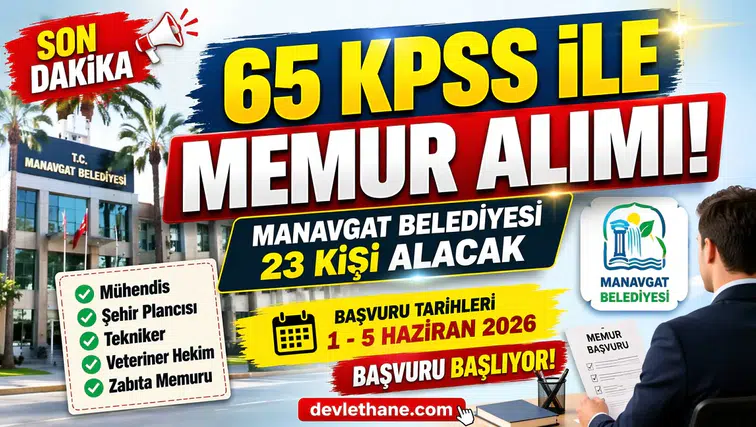 Manavgat Belediyesi 23 Memur Alımı Yapacak! 65 KPSS ile Başvuru Şartları ve Tüm Detaylar Açıklandı
