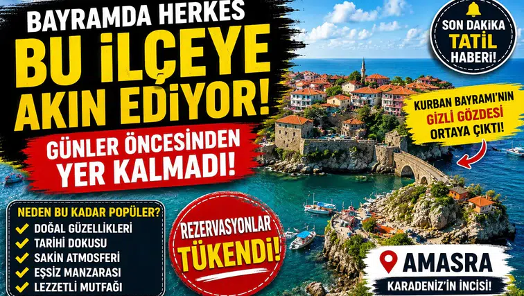 Bayramda Herkes Bu İlçeye Akın Ediyor! Günler Öncesinden Yer Kalmadı