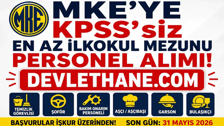 MKE’den KPSS Şartsız Personel Alımı Fırsatı! En Az İlkokul Mezunu Adaylar Başvurabilecek