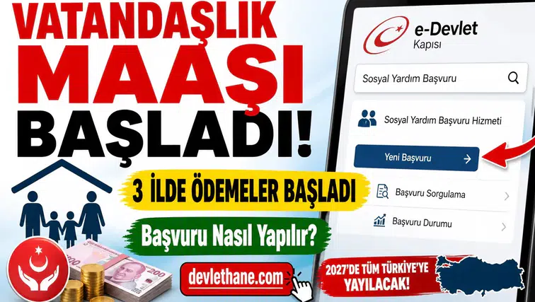 Vatandaşlık Maaşı İçin İlk Adım Atıldı: 3 İlde Ödemeler Başladı, Başvuru Detayları Netleşti