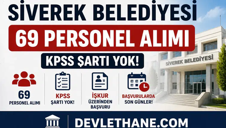 Siverek Belediyesi KPSS Şartsız 69 Personel Alımı Yapıyor! Başvurularda Son Günler