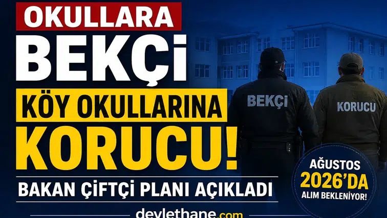 Okullara Bekçi ve Korucu Dönemi Başlıyor! 81 İlde Yeni Güvenlik Modeli İçin Tarih Verildi