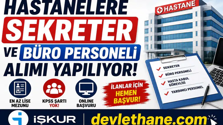 Hastanelere Sekreter ve Büro Personeli Alımı Başladı! İŞKUR Üzerinden Başvurular Alınıyor
