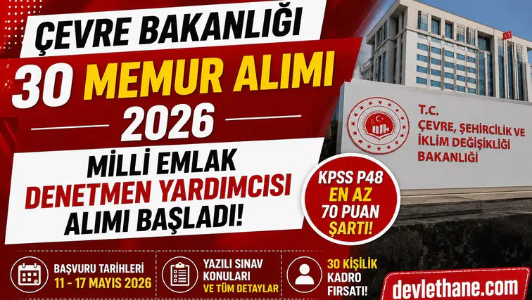 Çevre Bakanlığı 30 Milli Emlak Denetmen Yardımcısı Alımı Yapacak! KPSS 70 Şartı ve Başvuru Detayları Açıklandı