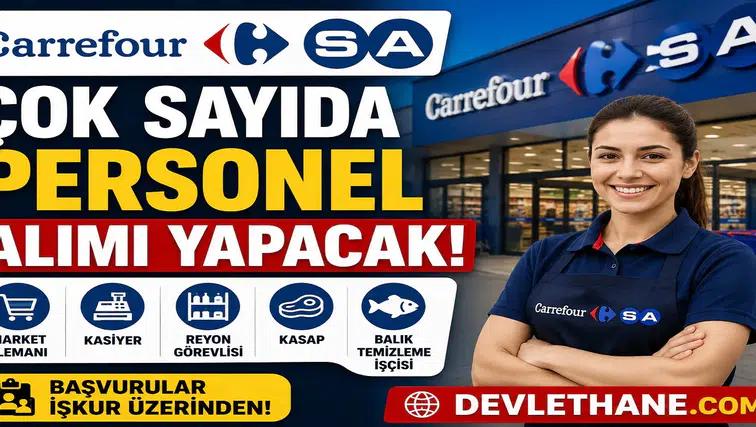 CarrefourSA Çok Sayıda Personel Alımı Yapacak! Kasiyer, Reyon Görevlisi ve Market Personeli Alınacak