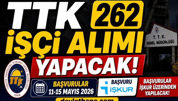 TTK 262 İşçi Alımı Yapacak! Başvuru Tarihi Açıklandı