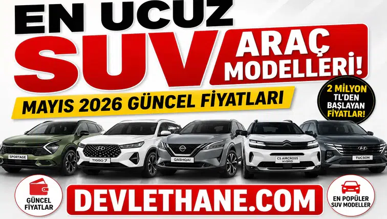 En Uygun Fiyatlı SUV Modelleri Belli Oldu! İşte 2026’nın En Çok Tercih Edilen SUV Araçları ve Güncel Fiyatları