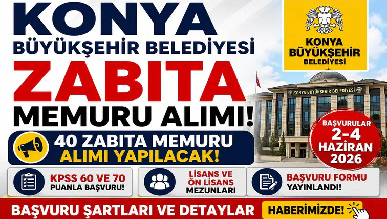 Konya Büyükşehir Belediyesi 40 Zabıta Memuru Alımı Yapacak! Başvuru Formu ve Şartlar Açıklandı