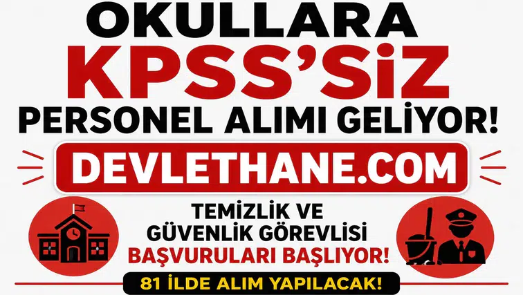 MEB'den Okullara KPSS Şartsız Personel Hamlesi! Temizlik ve Güvenlik Görevlisi Alımı İçin Yeni Dönem Başlıyor
