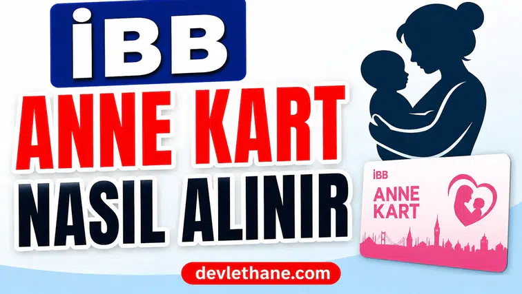 Anne Kart Başvurusu Nasıl Yapılır? Anne Kart Nedir? Nasıl Alınır?