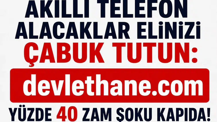Akıllı Telefon Fiyatlarına Dev Zam Geliyor! Uzmanlardan Kritik Uyarı: Elinizi Çabuk Tutun