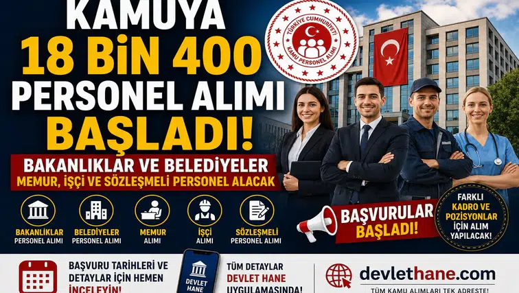 Kamuya 18 Bin 400 Personel Alımı Başladı! Bakanlıklar ve Belediyeler Memur, İşçi ve Sözleşmeli Personel Alacak