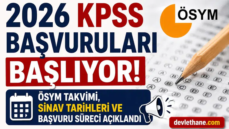 2026 KPSS Başvuruları Başlıyor! ÖSYM Takvimi, Sınav Tarihleri ve Başvuru Süreci Açıklandı