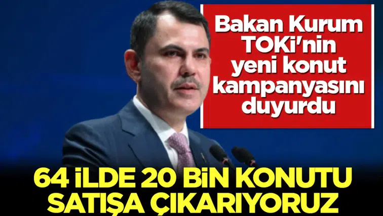 Bakan Murat Kurum Duyurdu: 64 İlde 20 Bin Sosyal Konut Satışa Çıkıyor! Başvurular 15 Haziran’da Başlıyor