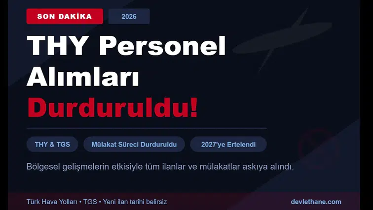 THY Personel Alımlarını Resmen Durdurdu: 2027'ye Kadar Yeni İlan Yok