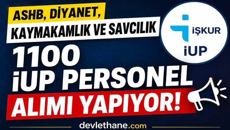 ASHB, Diyanet, Kaymakamlık ve Cumhuriyet Başsavcılığı Bünyesinde 9 İlde 1100 İUP Personel Alımı Başladı