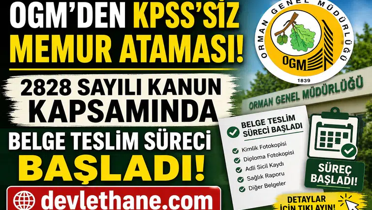 OGM’den 2828 Sayılı Kanun Kapsamında KPSS’siz Memur Atama Duyurusu! Belge Teslim Süreci Başladı