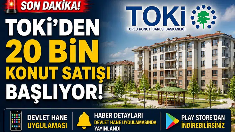TOKİ 20 Bin Konut Satışı Başlıyor! Sadece Bu 3 Şartı Taşıyanlar Başvuru Yapabilecek
