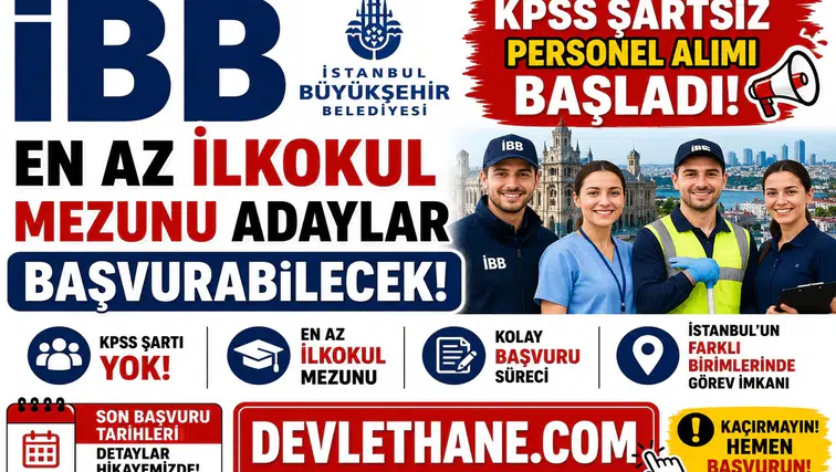 İBB KPSS Şartsız Personel Alımı Başladı! En Az İlkokul Mezunu Adaylar Başvurabilecek