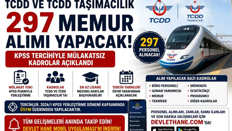 TCDD ve TCDD Taşımacılık 297 Memur Alımı Yapacak! KPSS Tercihiyle Mülakatsız Kadrolar Açıklandı