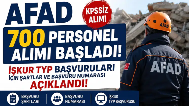 AFAD 700 KPSS Şartsız Personel Alımı Başladı! İŞKUR TYP Başvuruları İçin Şartlar ve Başvuru Numarası Açıklandı