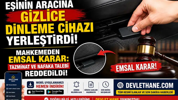 Eşinin Aracına Gizlice Dinleme Cihazı Yerleştirdi! Mahkemeden Emsal Karar: Tazminat ve Nafaka Talebi Reddedildi