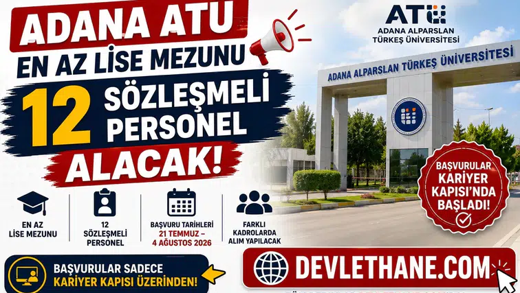 Adana ATÜ En Az Lise Mezunu 12 Sözleşmeli Personel Alacak! Başvurular Kariyer Kapısı’nda Başladı
