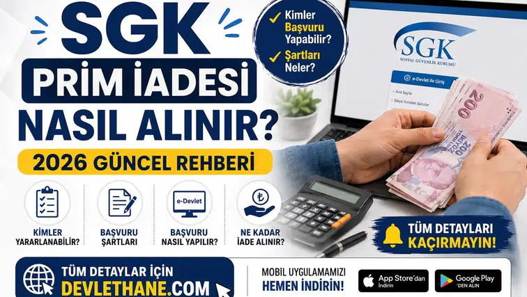 SGK Prim İadesi Nasıl Alınır? Kimler Başvuru Yapabilir, Şartları Neler? 2026 Güncel Rehberi