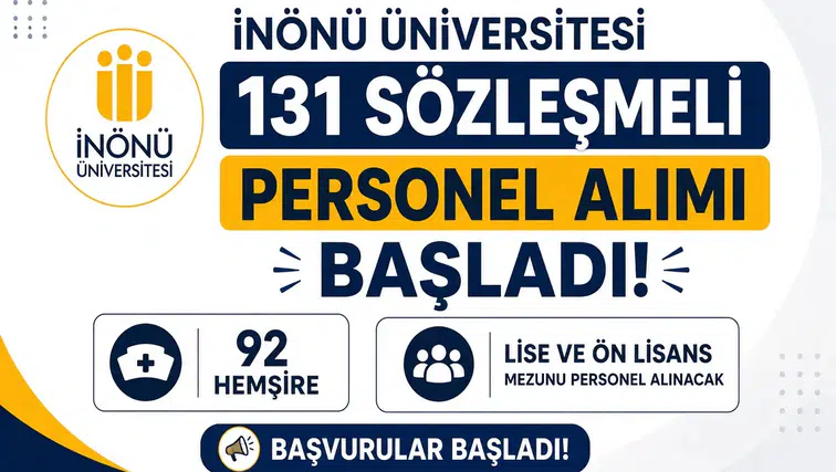 İnönü Üniversitesi 131 Sözleşmeli Personel Alımı Başladı! 92 Hemşire ile Lise ve Ön Lisans Mezunu Personel Alınacak