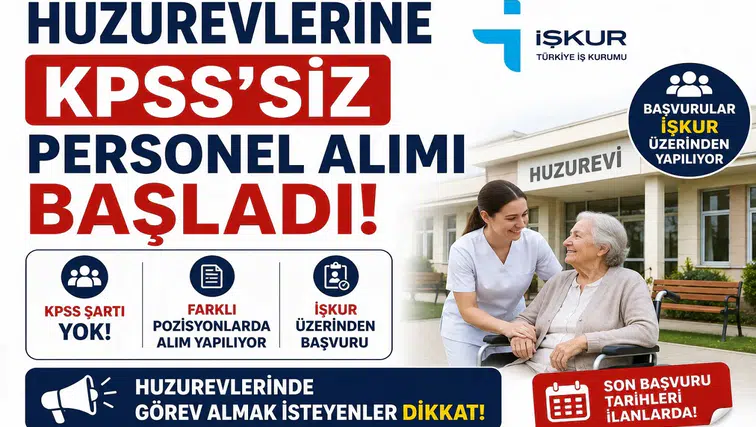 Huzurevlerine KPSS'siz Personel Alımı Başladı! İŞKUR Üzerinden Başvurular Alınıyor