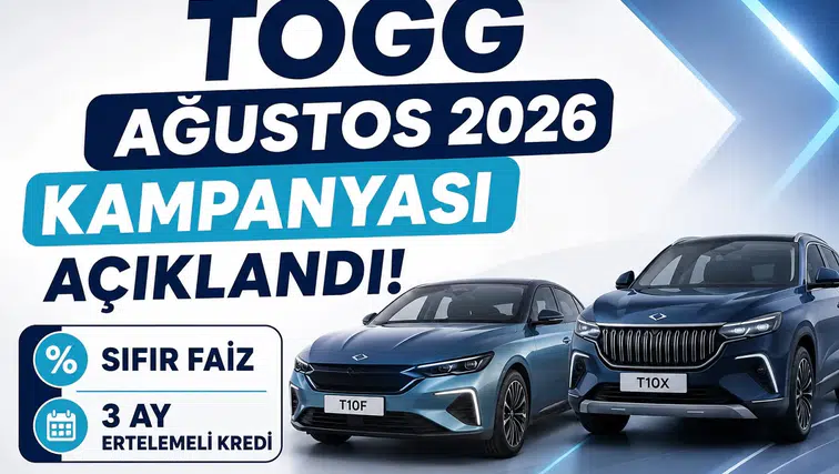 Togg Ağustos 2026 Kampanyası Açıklandı! T10F ve T10X İçin Sıfır Faiz ile 3 Ay Ertelemeli Kredi Seçenekleri