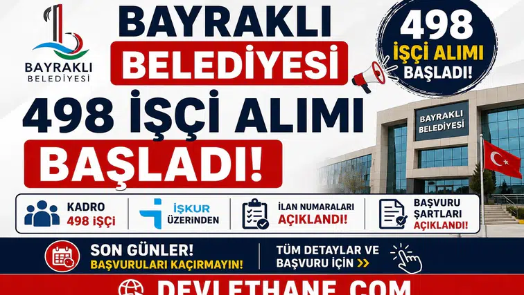 Bayraklı Belediyesi 498 İşçi Alımı Başladı! İŞKUR İlan Numaraları ve Başvuru Şartları Açıklandı