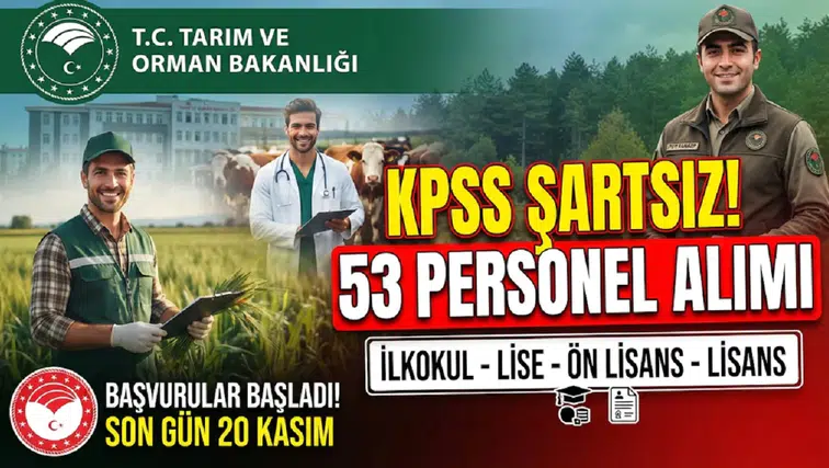 Tarım ve Orman Bakanlığı KPSS Şartsız 53 Personel Alacak: İlkokul, Lise, Ön Lisans ve Lisans Kadroları Açıldı