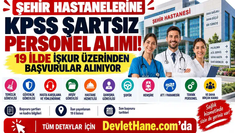 Şehir Hastanelerine KPSS Şartsız Personel Alımı! 19 İlde İŞKUR Üzerinden Başvurular Alınıyor